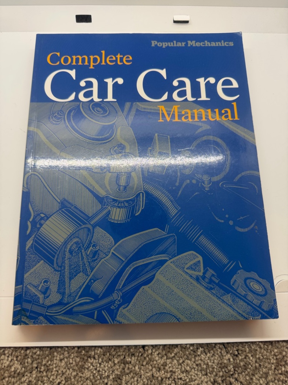 Popular Mechanics Complete Car Care Manual by Popular Mechanics Press Editors